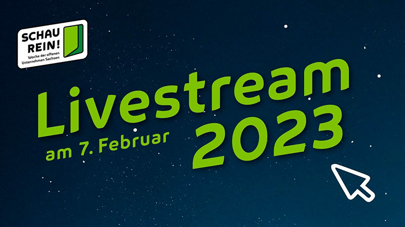 Schriftgrafik: Livestream am 7. Februar 2023 und Logo: SCHAU REIN! Woche der offenen Unternehmen Sachsen