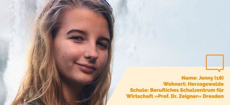 Foto: Eine junge Frau mit Grafikinformationen: Name: Jenny (18); Wohnort: Herzogswalde; Schule: Berufliches Schulzentrum für Wirtschaft >>Prof. Dr. Zeiger<< Dresden